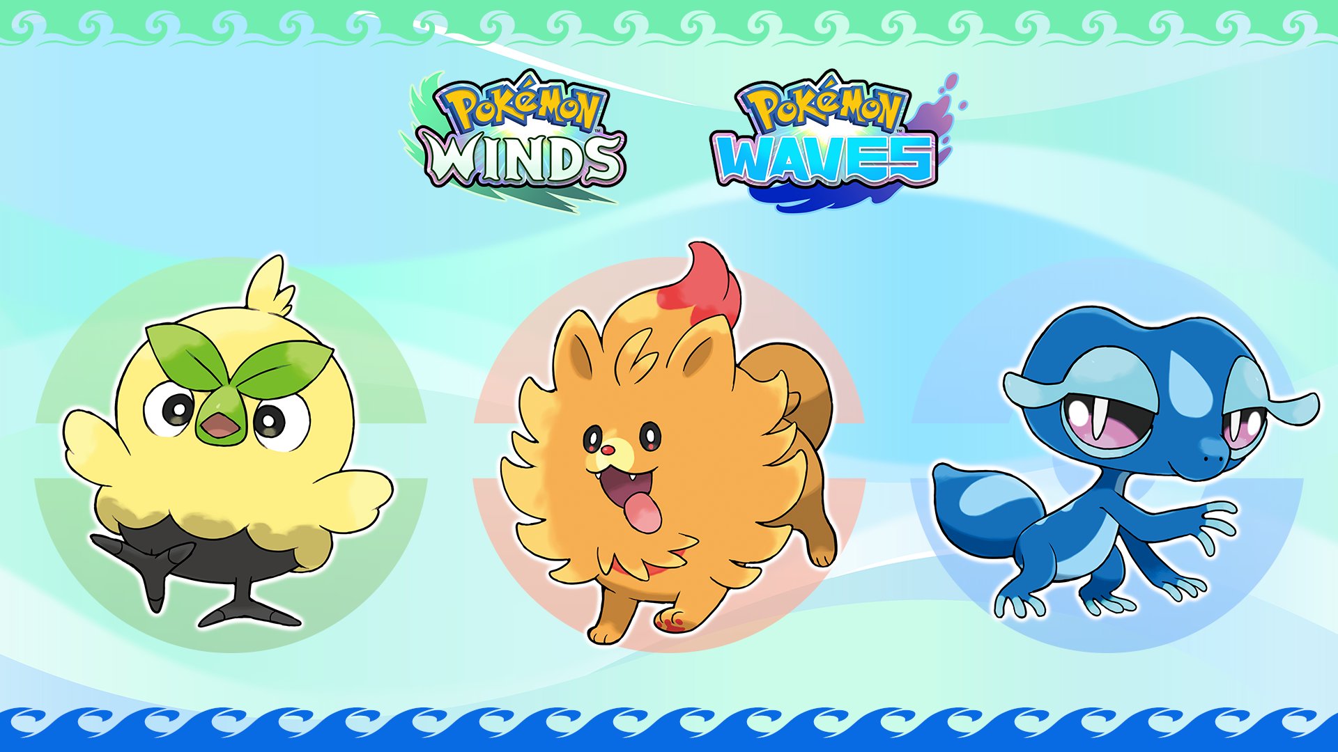 Pokémon Winds Pokémon Wave start Pokémon.